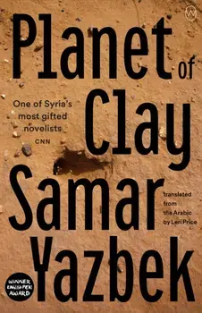 Planet Of Clay, Paperback/Samar Yazbek