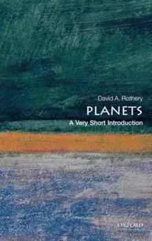 Planets: A Very Short Introduction, Paperback/David A Rothery