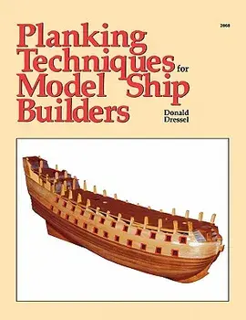 Planking Techniques for Model Ship Builders, Paperback/Donald Dressel