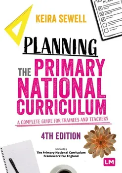 Planning the Primary National Curriculum. A complete guide for trainees and teachers, 4 Revised edition, Paperback/***