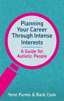 Planning Your Career Through Intense Interests, Paperback/Barb Cook