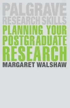 Planning Your Postgraduate Research, Paperback/Margaret Walshaw