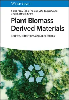 Plant Biomass Derived Materials, 2 Volumes. Sources, Extractions, and Applications, Hardback/***