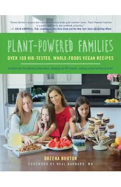 Plant-Powered Families: Over 100 Kid-Tested, Whole-Foods Vegan Recipes - Dreena Burton