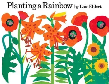 Planting a Rainbow, Hardcover/Lois Ehlert