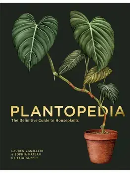 Plantopedia: The Definitive Guide to Houseplants, Hardcover/Lauren Camilleri