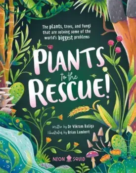 Plants To The Rescue, Hardback/Vikram Baliga