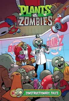 Plants vs. Zombies Volume 18: Constructionary Tales, Hardcover/Paul Tobin