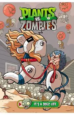 Plants vs. Zombies Volume 25: It's a Dogz Life - Paul Tobin