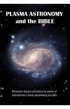 Plasma Astronomy and the Bible - Ellen J. Mchenry