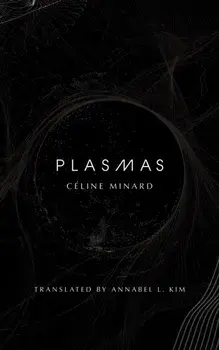 Plasmas, Paperback/Celine Minard