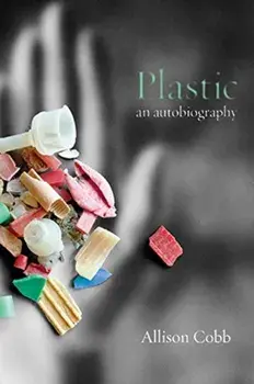 Plastic: An Autobiography, Paperback/Allison Cobb