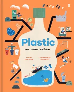 Plastic. past, present, and future, Hardback/Eun-ju Kim