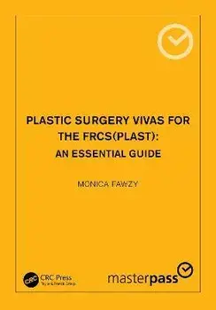 Plastic Surgery Vivas for the FRCS (Plast). An Essential Guide, Paperback/Monica Fawzy