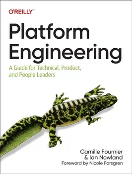 Platform Engineering. A Guide for Technical, Product, and People Leaders, Paperback/Ian Nowland