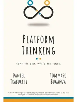 Platform Thinking. Read the Past. Write the Future., Paperback/Tommaso Buganza