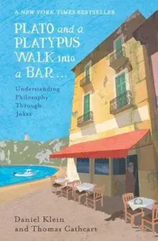 Plato and a Platypus Walk Into a Bar, Paperback/Daniel Klein