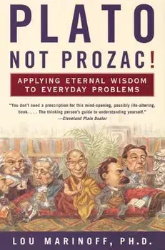 Plato, Not Prozac!, Paperback/Lou Marinoff