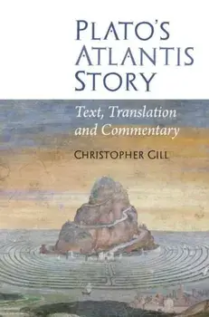 Plato's Atlantis Story. Text, Translation and Commentary, Paperback/Christopher Gill