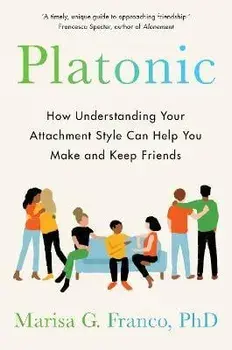 Platonic. How to Make and Keep Friends as an Adult, Paperback/Marisa Franco PH.D