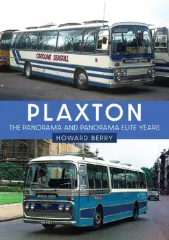 Plaxton: The Panorama and Panorama Elite Years, Paperback/Howard Berry