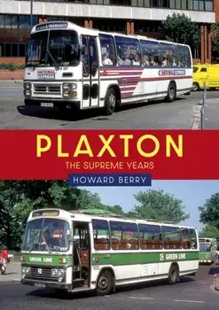Plaxton: The Supreme Years, Paperback/Howard Berry