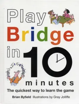 Play Bridge in 10 Minutes, Hardback/Brian Byfield
