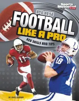 Play Football Like a Pro: Key Skills and Tips, Paperback/Matt Doeden