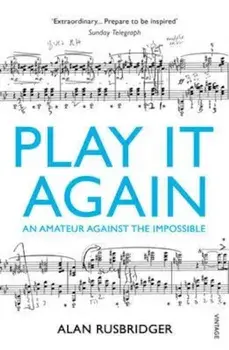 Play It Again, Paperback/Alan Rusbridger