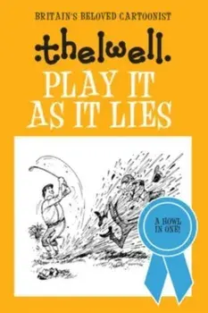 Play It As It Lies. A witty take on golf from the legendary cartoonist, Paperback/***