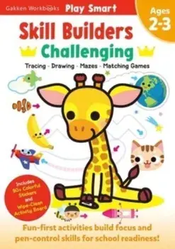 Play Smart Skill Builders: Challenging - Age 2-3. Pre-K Activity Workbook : Learn essential first skills: Tracing, Maze, Shapes, Numbers, Letters: 90+ Stickers: Wipe-Clean Activity-Board, Paperback/Gakken early childhood experts