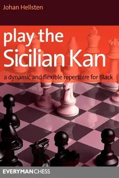 Play the Sicilian Kan. A Dynamic and Flexible Repertoire for Black, Paperback/Johan Hellsten