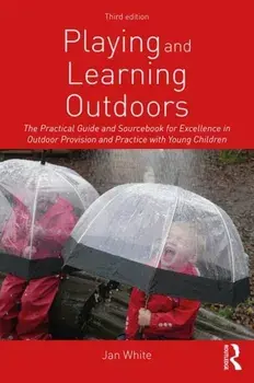 Playing and Learning Outdoors, Paperback/Jan White
