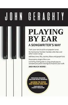 Playing By Ear: A Songwriter's Way - John Geraghty