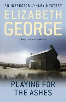 Playing For The Ashes. An Inspector Lynley Novel: 7, Paperback/Elizabeth George
