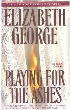 Playing for the Ashes - Elizabeth George