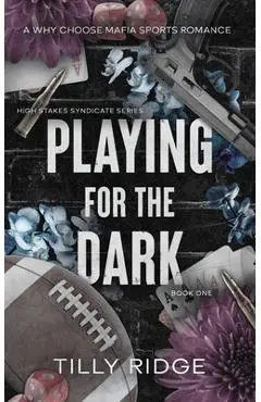 Playing for the Dark: A Why Choose Mafia Sports Romance - Tilly Ridge