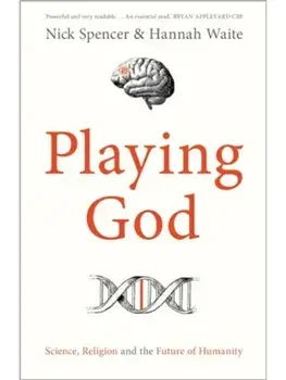 Playing God. Science, Religion and the Future of Humanity, Paperback/Dr Hannah Waite
