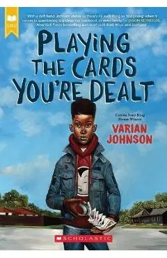 Playing the Cards You're Dealt (Scholastic Gold) - Varian Johnson