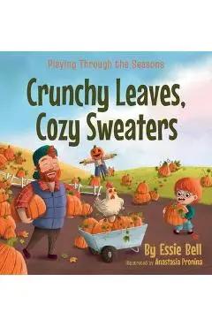 Playing Through the Seasons: Crunchy Leaves, Cozy Sweaters - Essie Bell