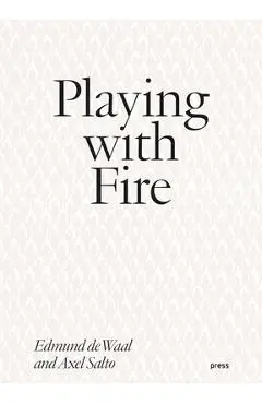 Playing with Fire: Edmund de Waal and Axel Salto - Axel Salto