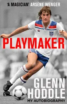 Playmaker. My Life and the Love of Football, Paperback/Glenn Hoddle
