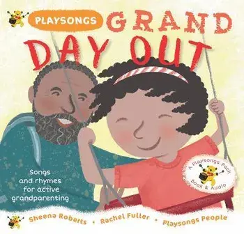 Playsongs Grand Day Out. Songs and rhymes for active grandparenting, Paperback/Sheena Roberts