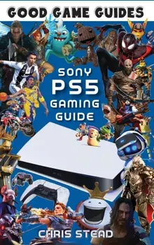 PlayStation 5 Gaming Guide: Overview of the best PS5 video games, hardware and accessories, Hardcover/Chris Stead