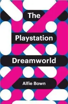 PlayStation Dreamworld, Paperback/Alfie Bown