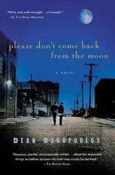 Please Don't Come Back from the Moon, Paperback/Dean Bakopoulos