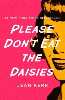 Please Don't Eat the Daisies, Paperback/Jean Kerr