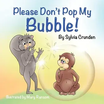 Please Don't Pop My Bubble!, Paperback/Sylvia Crunden