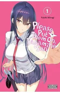 Please Put Them On, Takamine-San, Vol. 1 - Yuichi Hiiragi