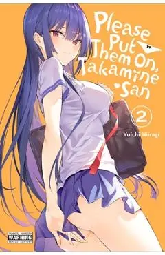 Please Put Them On, Takamine-San, Vol. 2 - Yuichi Hiiragi